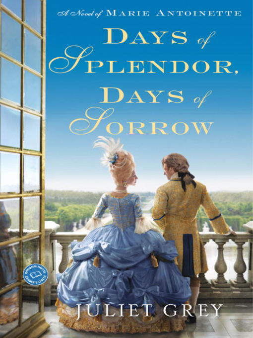 Title details for Days of Splendor, Days of Sorrow by Juliet Grey - Wait list